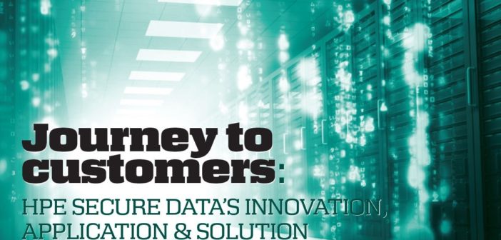Journey to customers: HPE SECURE DATA’S INNOVATION, APPLICATION & SOLUTION
